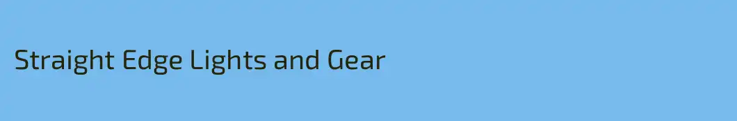 Straight Edge Lights and Gear